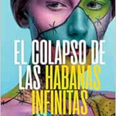 View KINDLE 💌 El colapso de Las Habanas infinitas (Spanish Edition) by Erick J. Mota