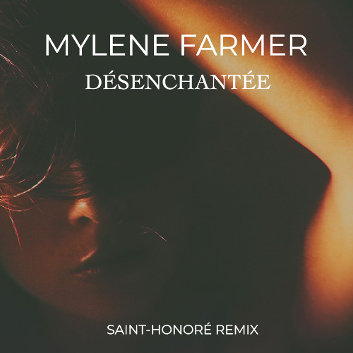 Désenchantée (Saint-Honoré Remix)