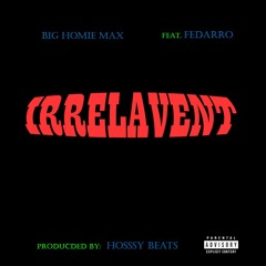 Irrelevant (feat. Fedarro)