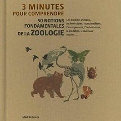 ⬇️ READ EPUB 3 minutes pour comprendre 50 notions fondamentales de la zoologie Full Online