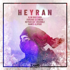 Heyran - Hamed Alipour Ft Farqane Qasimova & Alim Qasimov