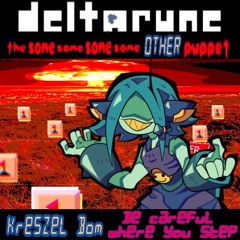 Kreszel Bom - "Be careful where you step" [Deltarune; The same same same same other puppet]