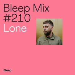 Bleep Mix #210 - Lone