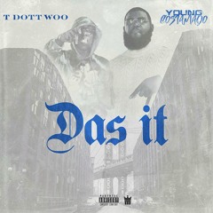 Das It Ft. T Dott Woo (Prod. Swizzy)