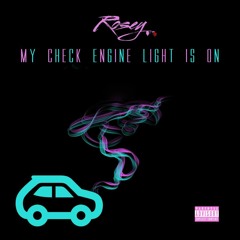 My Check Engine Light Is On - Rosey x Day Dreamer x Mr. Nice Ty x KRYPTiC