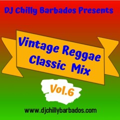 DJ Chilly Presents Vintage Reggae [The Chilltage] Vol.6