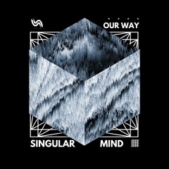 Singular Mind 'Our Way'