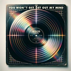 You Won't Get Out My Mind (Original Mix) *Free Download*