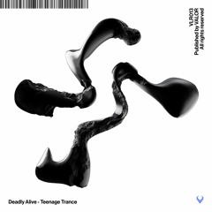 Deadly Alive - Teenage Trance [VLR013]