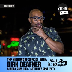 The Nightwave Special with Dirk Deafner: Dirty-Fore! (Episode 34 )