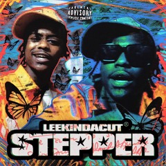 LeekIndaCut - “Stepper”