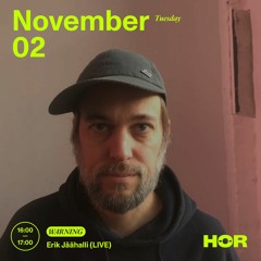 Erik Jäähalli (Live) – WARNING x HÖR (November 2nd 2021)