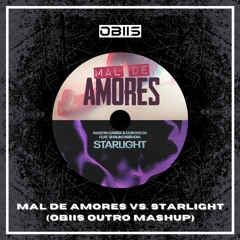 Juan Magan vs. Martin Garrix, Dubvision - Mal De Amores vs. Starlight (Obiis Outro Mashup)