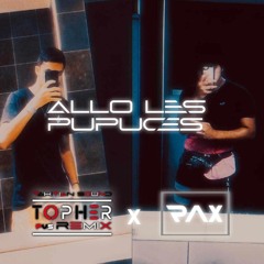 ALLO LES PUPUCES - Rax & Topher 2024