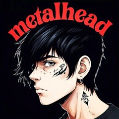 Metalhead (Prod. by Alamo)