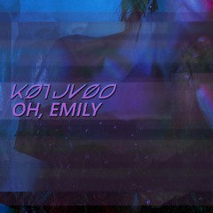 Katu Veo - Oh, Emily