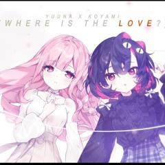 『Where Is The Love (feat. Shogo&早川博隆)』Cover Ft. Yuuna & KoYami