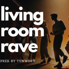 TUNWORT LIVING ROOM RAVE // VOL.01 // MELODIC HARD TECHNO / ACID / REVERSE BASS