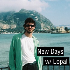 New Days w/ Lopal (2023-07-19)