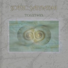 Sonic Samadhi - Together