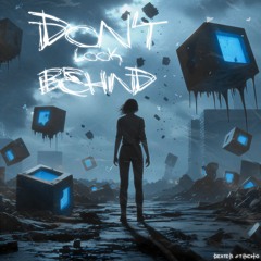 Dexter & Tincho - Don't Look Behind