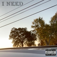I Need (ft. reymundo) (prod. Roy Chase & reymundo)