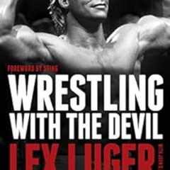 [GET] PDF 🗸 Wrestling with the Devil: The True Story of a World Champion Professiona