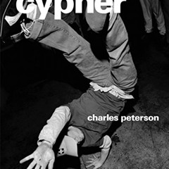 FREE KINDLE 💖 Cypher by  Jeff Chang,Charles Peterson,ORB [KINDLE PDF EBOOK EPUB]