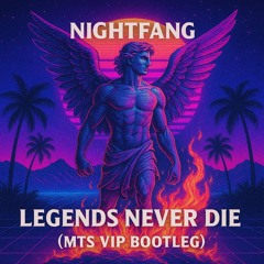 Nightfang - Legends Never Die (MTS VIP Bootleg)