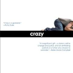 [VIEW] PDF 💙 Crazy: A Father's Search Through America's Mental Health Madness by Pet