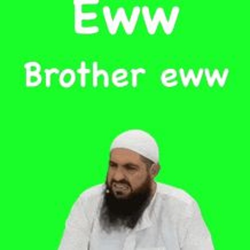 Brother Eww (Vozz Edit)
