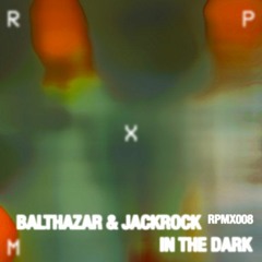 Balthazar & JackRock - In The Dark