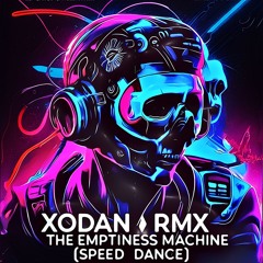 The Emptiness Machine (Speed Dance)