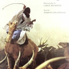 [GET] [EPUB KINDLE PDF EBOOK] Nomads of Niger by  Carol Beckwith,Marion Van Offelen,Marion Van Offel