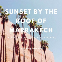 Sunset by the roof of Marrakech