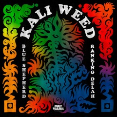 Kali Weed  - Blue Shepherd X Ranking Delah