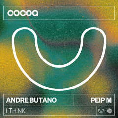 Andrè Butano - I Think [Cocoa]