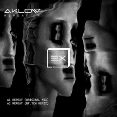 Aklow - Repeat (Rf.Tch Remix)