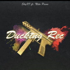 ShyXl x Nito Pesos - Ducking Rec