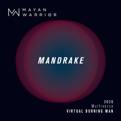 Mandrake - Mayan Warrior - Virtual Burning Man 2020