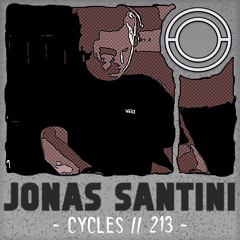 Cycles // 213 - Jonas Santini (techno, hypnotic, deep)