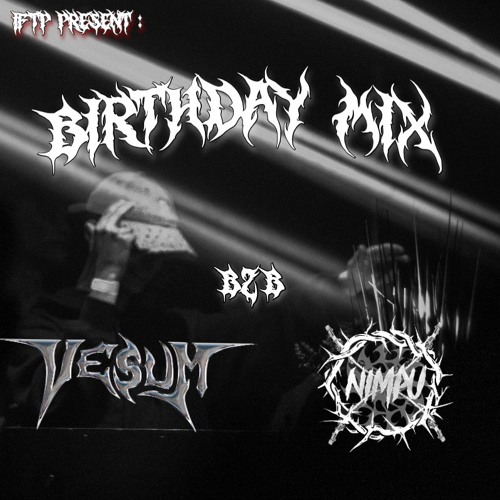 BDAY MIX FT. VESUM & NIMPU