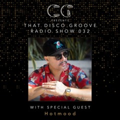 Hotmood on That Disco Groove Radio Show 032
