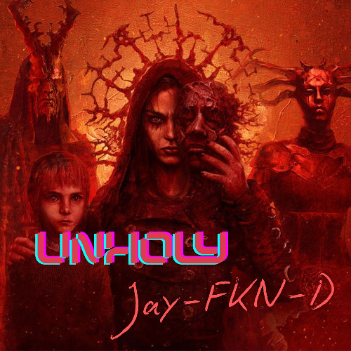 Unholy Jay-Fkn-D edit (Free Download)