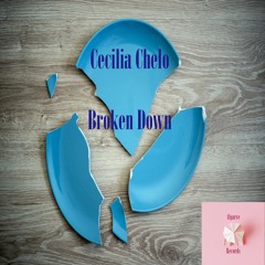 Cecilia Chelo - Broken Down