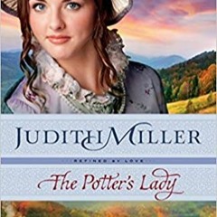 [PDF] ⚡️ DOWNLOAD The Potter's Lady (Refined by Love) Full Books