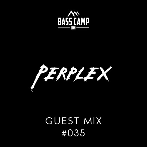 Bass Camp Guest Mix #035 - Perplex