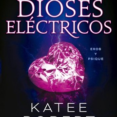 ePub/Ebook Dioses eléctricos (Electric Idol) BY : Katee Robert