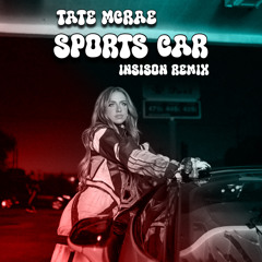 Tate McRae - Sports Car (Insison Remix)