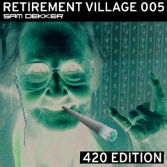 Retirement Village 005 - 420 Edition